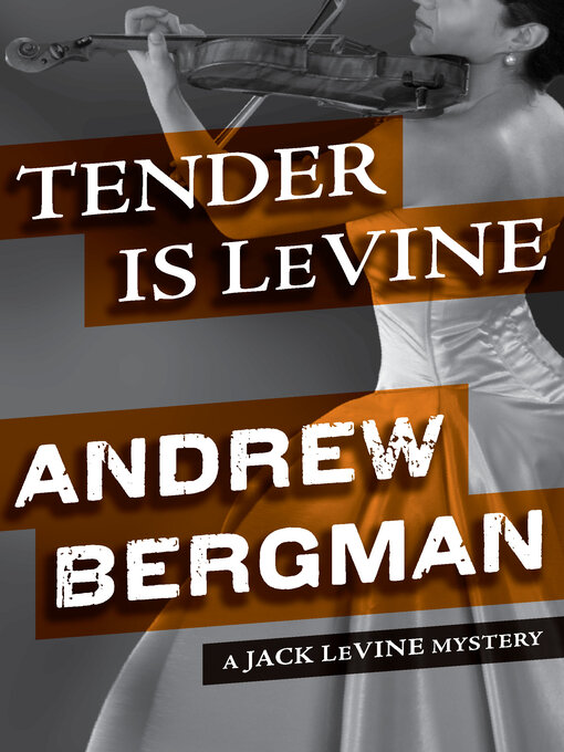 Title details for Tender Is LeVine by Andrew Bergman - Available